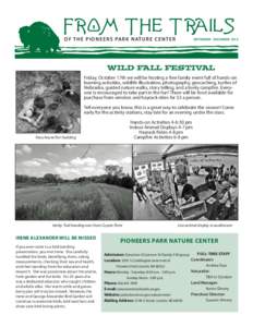 FROM THE TRAILS O F T HE P IO NEE R S PA R K N ATUR E C E N TE R SEPTEMBER - DECEMBER[removed]WILD FALL FESTIVAL