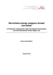 Microsoft Word - International Law and the Use of Non-Kinetic-Energy Weapons termed Non Lethal_A Preliminary Assessment_FINAL_O