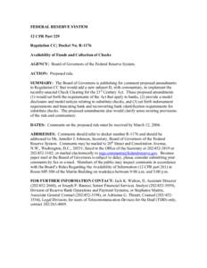 FEDERAL RESERVE SYSTEM 12 CFR Part 229 Regulation CC; Docket No. R-1176 Availability of Funds and Collection of Checks AGENCY: Board of Governors of the Federal Reserve System. ACTION: Proposed rule.