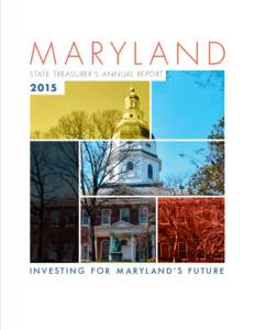 M ARYL AND STATE TREASURER’S ANNUAL REPORTINVESTING FOR M ARYL AND’S FUTURE