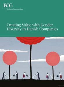 Creating Value with Gender Diversity in Danish Companies The Boston Consulting Group (BCG) is a global management consulting firm and the world’s leading advisor on business strategy. We partner