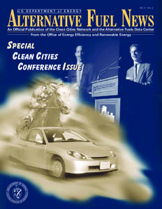 Vol. 3 - No. 2  ALTERNATIVE FUEL NEWS U. S. D E P A R T M E N T o f E N E R G Y  An Official Publication of the Clean Cities Network and the Alternative Fuels Data Center