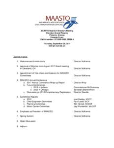 MAASTO Board of Directors Meeting Sheraton Grand Phoenix Phoenix, Arizona Encanto Foyer Call in number: , 29284 # Thursday, September 28, 2017