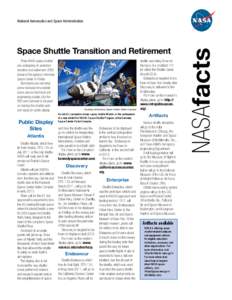 Space Shuttle Transition and Retirement Three NASA space shuttles are undergoing an extensive transition and retirement (T&R) phase at the agency’s Kennedy Space Center in Florida.