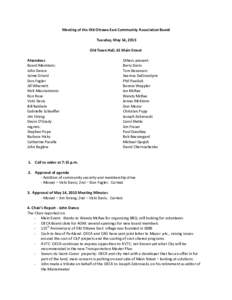 Meeting of the Old Ottawa East Community Association Board Tuesday, May 14, 2013 Old Town Hall, 61 Main Street Attendees Board Members: John Dance