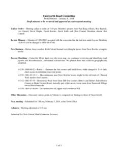 Tamworth Road Committee Draft Minutes – January 8, 2014 Draft minutes to be reviewed and approved at a subsequent meeting Call to Order – Meeting called to order at 7:10 pm. Members present were Paul King (Chair), Ro