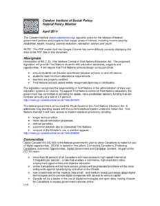 Caledon Institute of Social Policy: Federal Policy Monitor April 2014 The Caledon Institute (www.caledoninst.org) regularly scans for the release of federal government policies and programs that impact areas of interest,