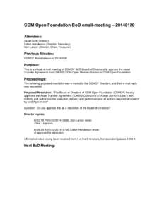 CGM Open Foundation BoD email-meeting – [removed]Attendees: Stuart Galt (Director) Lofton Henderson (Director, Secretary) Don Larson (Director, Chair, Treasurer)