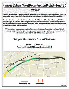 Highway 85/Main Street Reconstruction Project - Lead, SD Fact Sheet Construction for Phase 1 was completed in SeptemberConstruction for Phase 1A and Phase 2 is expected to begin in MayThe project has an ant