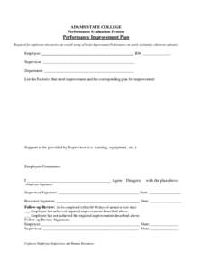 ADAMS STATE COLLEGE Performance Evaluation Process Performance Improvement Plan (Required for employees who receive an overall rating of Needs Improvement Performance on yearly evaluation, otherwise optional.)