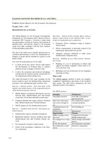 LOGISTICS BETWEEN SOUTHERN ITALY AND CHINA CLIENT: Italian Ministry for the Economic Development YEARS: 2006 – 2007 DESCRIPTION OF ACTIVITIES The Italian Ministry for the Economic Development, Department for Developmen