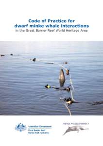 Code of Practice for dwarf minke whale interactions in the Great Barrier Reef World Heritage Area Published by the Great Barrier Reef Marine Park Authority 2008 ISBN[removed]9 (pdf)