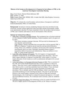 Minutes of the Session on Development of a Program for Surveillance of PML at the American Neurological Association Meeting Place: Essex Room, Marriott Hotel, Baltimore MD Date: October 13, 2009 Panel: Eugene Major PhD, 