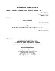 In the Court of Appeal of Alberta Citation: Thompson v Cardel Homes Limited Partnership, 2014 ABCA 242 Date: [removed]Docket: [removed]AC Registry: Calgary Between: