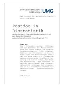 Das Institut für Medizinische Statistik sucht eine/einen Postdoc in Biostatistik WISSENSCHAFTLICHE/R MITARBEITER/IN (E13) auf