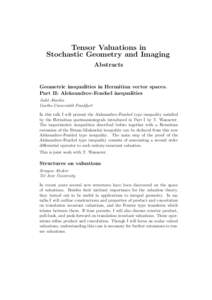 Tensor Valuations in Stochastic Geometry and Imaging Abstracts Geometric inequalities in Hermitian vector spaces. Part II: Aleksandrov-Fenchel inequalities