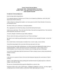 Premier Pasloski Opening Address Opportunities North – Pushing Boundaries in the Yukon October[removed] – Coast High Country Inn Convention Centre CHECK AGAINST DELIVERY Introduction & Acknowledgements Good morning, la