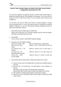 SourceTec Software Co. Ltd.  Sothink Video Encoder Engine for Adobe Flash (Web Control Center) Configuration Instructions for PHP  This instruction is applied to the application program of Sothink Video Encoder Engine fo