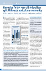 FEATURE STORies  New rules for 89-year-old federal law split Midwest’s agriculture community USDA wants to change how livestock markets are regulated by Carolyn Orr ([removed])