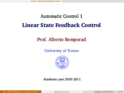 Lecture: Linear State Feedback Control  Automatic Control 1 Linear State Feedback Control Prof. Alberto Bemporad