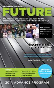 FUTURE DEMONSTRATING OUR The answers and know-how you need for the challenges of tomorrow can be found at FABTECH.