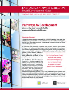 EAST ASIA AND PACIFIC REGION Social Development Notes I N N O V ATI O N S , LE S S O N S , A N D B E ST P R A CTI C E Pathways to Development Empowering local women to build a