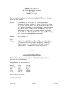 ACBL Board of Directors The Grand Sierra Resort & Casino Reno, NV March 8 – 11, 2010  The meeting was called to order by President Richard DeMartino on Monday,