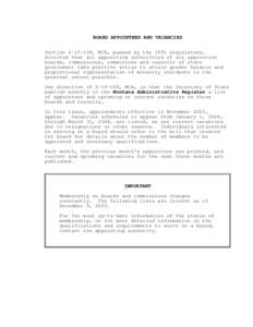 BOARD APPOINTEES AND VACANCIES Section[removed], MCA, passed by the 1991 Legislature, directed that all appointing authorities of all appointive boards, commissions, committees and councils of state government take posit