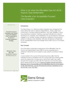 What to do when the Affordable Care Act (ACA) Impacts Case Settlements: The Benefits of an Accessibility-Focused Case Evaluation JANUARY 2014