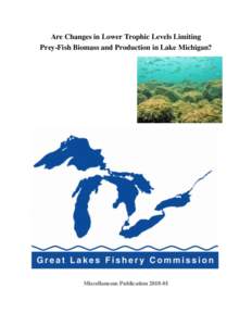 Are Changes in Lower Trophic Levels Limiting Prey-Fish Biomass and Production in Lake Michigan? Miscellaneous Publication  The Great Lakes Fishery Commission was established by the Convention on Great Lakes Fish