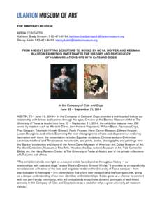 FOR IMMEDIATE RELEASE MEDIA CONTACTS: Kathleen Brady Stimpert, [removed], [removed] Stacey Kaleh, [removed], [removed] FROM ANCIENT EGYPTIAN SCULPTURE TO WORKS BY