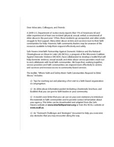 Dear Advocates, Colleagues, and Friends: A 2009 U.S. Department of Justice study reports that 11% of Americans 60 and older experienced at least one incident (physical, sexual, verbal, or emotional) of elder abuse in the