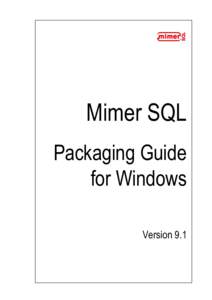 Mimer SQL Packaging Guide for Windows Version 9.1  Mimer SQL, Packaging Guide for Windows, Version 9.1, May 2004