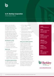 W. R. Berkley Corporation Information Sheet Reliability is about being there to help in the good times and the bad. W. R. Berkley Corporation has built its