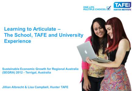 Learning to Articulate – The School, TAFE and University Experience Sustainable Economic Growth for Regional Australia (SEGRATerrigal, Australia