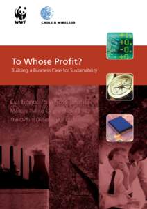 To Whose Profit? Building a Business Case for Sustainability © WWF-UK, 2001 All rights reserved. No reproduction, copy or transmission of this publication may be made, in whole or in part, without the prior written per