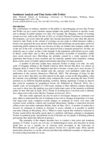 Sentiment Analysis and Time Series with Twitter Mike Thelwall, School of Technology, University of Wolverhampton, Wulfruna Street, Wolverhampton WV1 1LY, UK. E-mail: . Tel: +Fax: +44 19