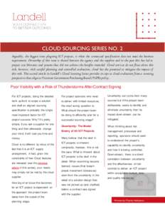 CLOUD SOURCING SERIES NO. 2 Arguably, the biggest issue plaguing ICT projects, is when the contracted specification does not meet the business requirement. Ownership of this issue is shared between the agency and the sup