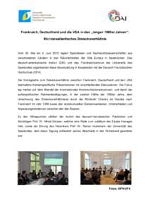 Frankreich, Deutschland und die USA in den ,,langen 1960er Jahren‘‘. Ein transatlantisches Dreiecksverhältnis Vom 30. Mai bis 2. Juni 2013 tagten Spezialisten und Nachwuchswissenschaftler aus verschiedenen Ländern 