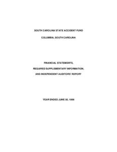 SOUTH CAROLINA STATE ACCIDENT FUND COLUMBIA, SOUTH CAROLINA FINANCIAL STATEMENTS, REQUIRED SUPPLEMENTARY INFORMATION, AND INDEPENDENT AUDITORS’ REPORT