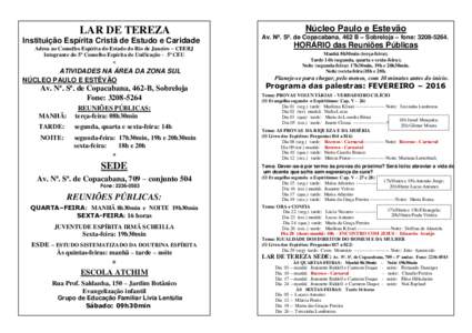 LAR DE TEREZA Instituição Espírita Cristã de Estudo e Caridade Núcleo Paulo e Estevão Av. Nª. Sª. de Copacabana, 462 B – Sobreloja – fone: .