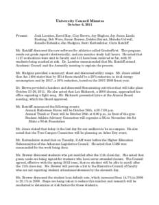 University Council Minutes October 6, 2011 Present: Jack Lassiter, David Ray, Clay Brown, Jay Hughes, Jay Jones, Linda Rushing, Bob Ware, Susan Brewer, Debbie Bryant, Melodie Colwell,