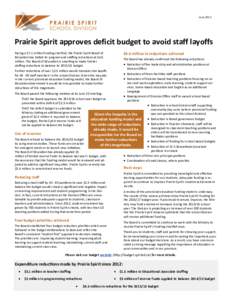 JunePrairie Spirit approves deficit budget to avoid staff layoffs Facing a $7.1 million funding shortfall, the Prairie Spirit Board of Education has halted its program and staffing reductions at $4.6 million. The 