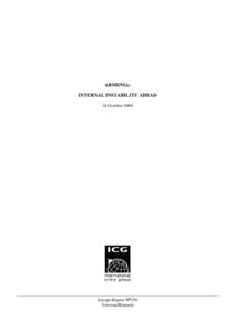 ARMENIA: INTERNAL INSTABILITY AHEAD 18 October 2004 Europe Report N°158 Yerevan/Brussels