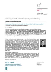 Phil.-hist. Fakultät Graduate School of the Arts Abendvortrag mit Prof. Dr. Kathrin Wildner (HafenCity Universität Hamburg) Ethnografische Stadtforschung Donnerstag, :15-20:30 Uhr / Raum A022, UniS, Scha