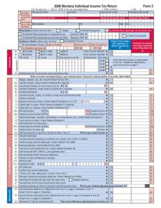2008 Montana Individual Income Tax Return For the year Jan 1 – Dec 31, 2008 or the tax year beginning [ First name and initial Last name   Check this
