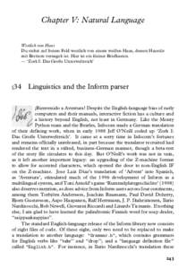 Chapter V: Natural Language Westlich von Haus ¨ Du stehst auf freiem Feld westlich von einem weißen Haus, dessen Haustur mit Brettern vernagelt ist. Hier ist ein kleiner Briefkasten. — ‘Zork I: Das Große Unterwelt