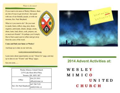 Want to do more? If you want to do more at Wesley Mimico, there are lots of ways to get involved. Just speak with one of our friendly people, or with our minister, Rev. Paul Shepherd. What is it you want to do? Do you wa