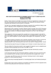 FOR IMMEDIATE RELEASE 20 April 2012 HIGH COURT DECISION SHOWS GOVERNMENT NEEDS TO ACT TO KEEP PACE WITH ONLINE ENVIRONMENT: Roadshow & Ors v iiNet