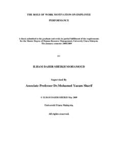 THE ROLE OF WORK MOTIVATION ON EMPLOYEE PERFORMANCE A thesis submitted to the graduate university in partial fulfillment of the requirements for the Master Degree of Human Resource Management, University Utara Malaysia T